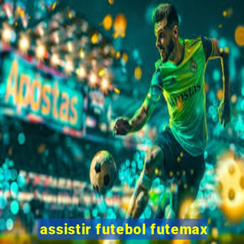 assistir futebol futemax